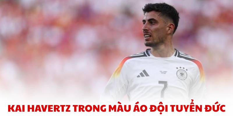 Kai Havertz trong màu áo đội tuyển Đức