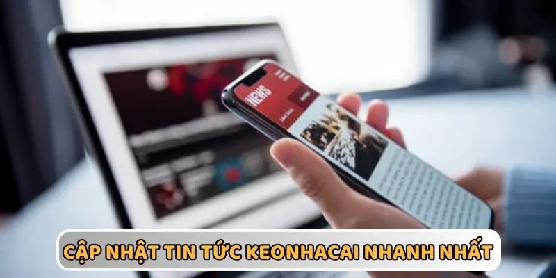 Tin tức tại KEONHACAI cập nhật nhanh nhất